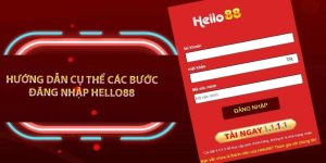 Đăng Nhập Hello88- Hướng Dẫn Cặn Kẽ Từ A Đến Z Cho Tân Binh